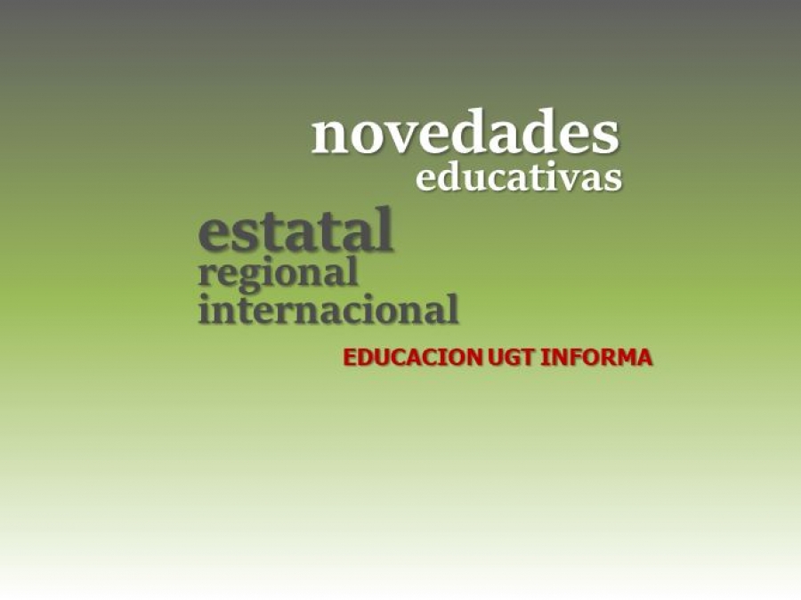 Educacion. Novedades Educativas UGT INFO.