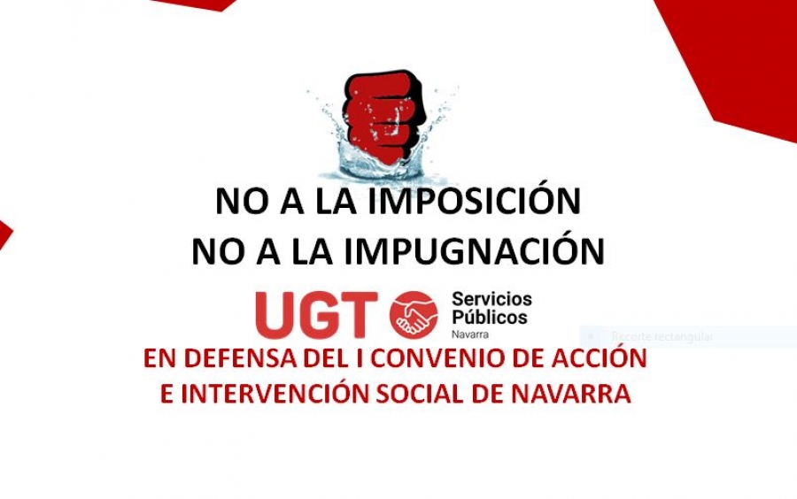 Intervención Social Navarra. UGT pide paralizar la impugnación del convenio de Navarra.